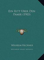 Ein Ritt Uber Den Pamir (1903) 116114515X Book Cover