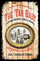 The Tar-Baby and Other Rhymes of Uncle Remus 1530637767 Book Cover