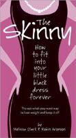 The Skinny: How to Fit into Your Little Black Dress Forever 0696232421 Book Cover