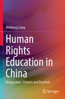 Human Rights Education in China: Perspectives, Policies and Practices 981191303X Book Cover