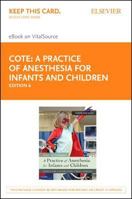 A Practice of Anesthesia for Infants and Children Elsevier eBook on Vitalsource (Retail Access Card) 0323556183 Book Cover