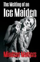 The Melting of an Ice Maiden: Mindset Matters 1541066383 Book Cover