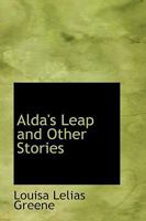 Alda's Leap, And Other Stories 0526076941 Book Cover