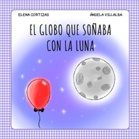 El Globo que soñaba con la Luna (Colección ConfinaCuento) B0892HWZZK Book Cover