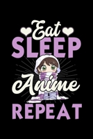 Eat Sleep Anime Repeat: Prayer Journal & Guide To Prayer, Praise And Showing Gratitude To God And Christ For Japanese Manga Lovers, Cosplay Fans And Cartoon Enthusiasts (6 x 9; 120 Pages) 1702401499 Book Cover