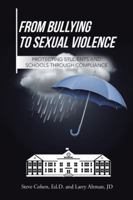 From Bullying to Sexual Violence: Protecting Students and Schools Through Compliance 1524653705 Book Cover