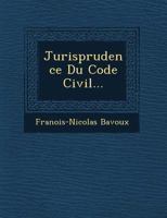 Jurisprudence Du Code Civil... 1249551900 Book Cover