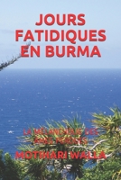 JOURS FATIDIQUES EN BURMA: LA MÉLANCHOLIE DES ÂMES PERDUES (French Edition) B085K6WC2P Book Cover