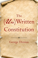 The (Un)Written Constitution 0197555977 Book Cover
