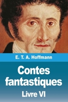 Contes fantastiques: Sixième livre (French Edition) 3690829917 Book Cover