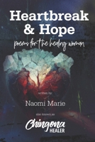 Heartbreak & Hope: poems for the healing woman B0BFTSZ73N Book Cover