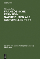 Französische Fernsehnachrichten als kultureller Text 3484522445 Book Cover