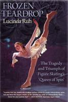 Frozen Teardrop: The Tragedy and Triumph of Figure Skating's "Queen of Spin" 1590792130 Book Cover