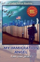 MY IMMIGRATION ANGEL I am your peace B0DTS7M1YB Book Cover