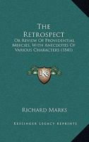 The Retrospect; Or, Review of Providential Mercies: With Anecdotes of Various Characters 1437093574 Book Cover