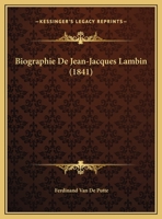 Biographie De Jean-Jacques Lambin (1841) 1169500919 Book Cover