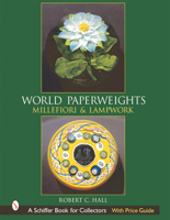 World Paperweights: Millefiori and Lampwork 0764313495 Book Cover