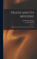 Death and its Mystery: Before Death, Proofs of the Existence of the Soul 1016741049 Book Cover