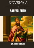 Novena a San Valentín (Spanish Edition) B0GKMX6N7H Book Cover