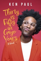 Thirty Is Fifty in Gaye Years 1667871560 Book Cover