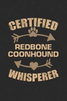 Certified Redbone Coonhound Whisperer: Cool Lined Journal, Diary and Gift for a Man, Woman, Girl or Boy Who Really Loves Their Dog 169280085X Book Cover