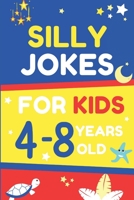Silly Jokes For Kids 4-8: Over 400 Jokes, Riddles, Knock-Knock jokes for kids B08NDZ3JV4 Book Cover