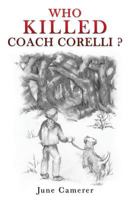 Who Killed Coach Corelli? 1545619220 Book Cover