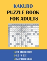 Kakuro Puzzle Book For Adults: Kakuro 160 Puzzle With Solution - Cross Sums Puzzle Book - logic Puzzles - Brain Games to challenge yourself - Perfect B08VCKKCSG Book Cover