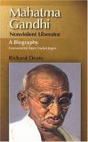 Mahatma Gandhi: Non-Violent Liberator; A Biography 1565482174 Book Cover