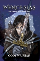 Wenceslas: Ascent of a Good King B0FJS8RNVP Book Cover