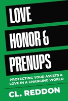 Love Honor & Prenups: Protecting Your Assets & Love In A Changing World B0C9LBH3S7 Book Cover