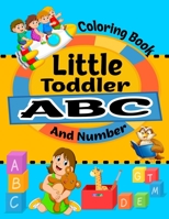 Little Toddler ABC and Number Coloring Book: Magical animal learn & fun coloring book for kids. Animal books with alphabet and number fun. B08BFS9HS2 Book Cover
