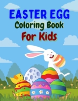 Easter Egg Coloring Book For Kids: Easter Eggs Hunting Coloring Book For Kids And Toddler B08W7SPM7Q Book Cover