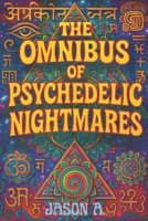 The Omnibus of Psychedelic Nightmares B0F1Y21JFD Book Cover