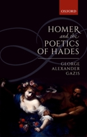 Homer and the Poetics of Hades 019878726X Book Cover