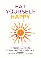 Eat Yourself Happy 0600627055 Book Cover