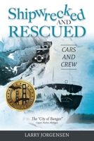 Shipwrecked and Rescued: The "City of Bangor" 1615998543 Book Cover