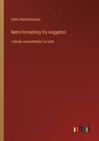 Nemi fortaelling fra Aegypten: I dansk oversættelse fra tysk (Danish Edition) 3563219028 Book Cover