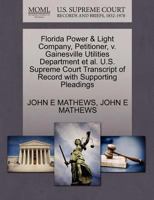 Florida Power & Light Company, Petitioner, v. Gainesville Utilities Department et al. U.S. Supreme Court Transcript of Record with Supporting Pleadings 1270699865 Book Cover