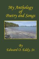 My Anthology of Poetry and Songs 1496934601 Book Cover