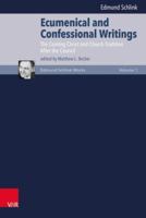 Ecumenical and Confessional Writings: Volume 1: The Coming Christ and Church Tradition and After the Council 3525560281 Book Cover