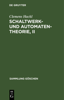 Schaltwerk- und Automatentheorie, II 3110042134 Book Cover