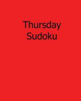 Thursday Sudoku: 80 Easy to Read, Large Print Sudoku Puzzles 1482526107 Book Cover