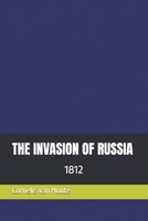 THE INVASION OF RUSSIA: 1812 (Military Science) B0HJ36NR6P Book Cover
