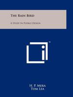 The Rain Bird: A Study In Pueblo Design 125820424X Book Cover