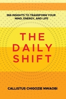 The Daily Shift: 366 Insights to Transform Your Mind, Energy, and Life B0FW4WGJ6S Book Cover