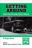 Getting Around: Exploring Transportation History (Exploring Community History Series) 1575241536 Book Cover