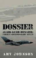 Dossier: Blair-Bush-Benazir: Virgil's Contemporary Aeneid 1452048290 Book Cover
