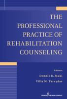 The Professional Practice of Rehabilitation Counseling 0826107389 Book Cover