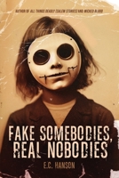 Fake Somebodies, Real Nobodies 1959946021 Book Cover
